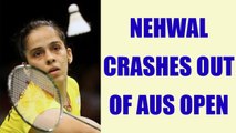 Saina Nehwal crashes out of Australian open, loses to World No 6 Sun Yu | Oneindia News
