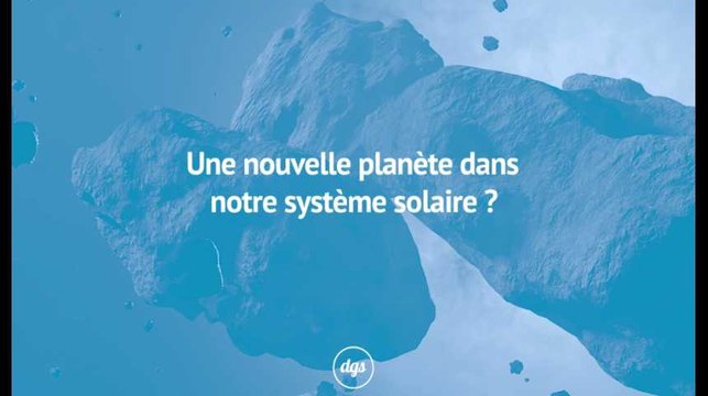 Une nouvelle planète dans notre système solaire ?