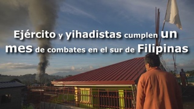Ejército y yihadistas cumplen un mes de combates en el sur de Filipinas