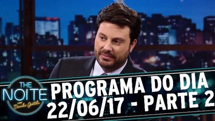 The Noite 22.06.17 - Quinta - Parte 2