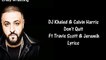DJ Khaled & Calvin Harris - Don't Quit Ft Travis Scott & Jeremih Lyrics