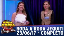 Roda a Roda - 23.06.17 - Completo