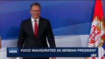 i24NEWS DESK | Vucic inaugurated as serbian president | Friday, June 23rd 2017