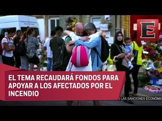 Artistas se unen con tema a favor de afectados por incendio en la Torre Grenfell
