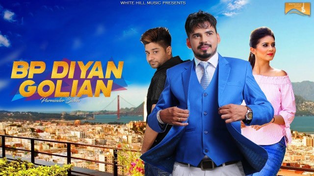 Latest Punjabi Song - BP Diyan Golian - HD(Full Song) - Parminder Sidhu - New Punjabi Song - PK hungama mASTI Official Channel