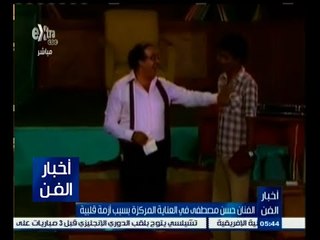 #أخبار_الفن | الفنان حسن مصطفى في العناية المركزة بسبب أزمة قلبية