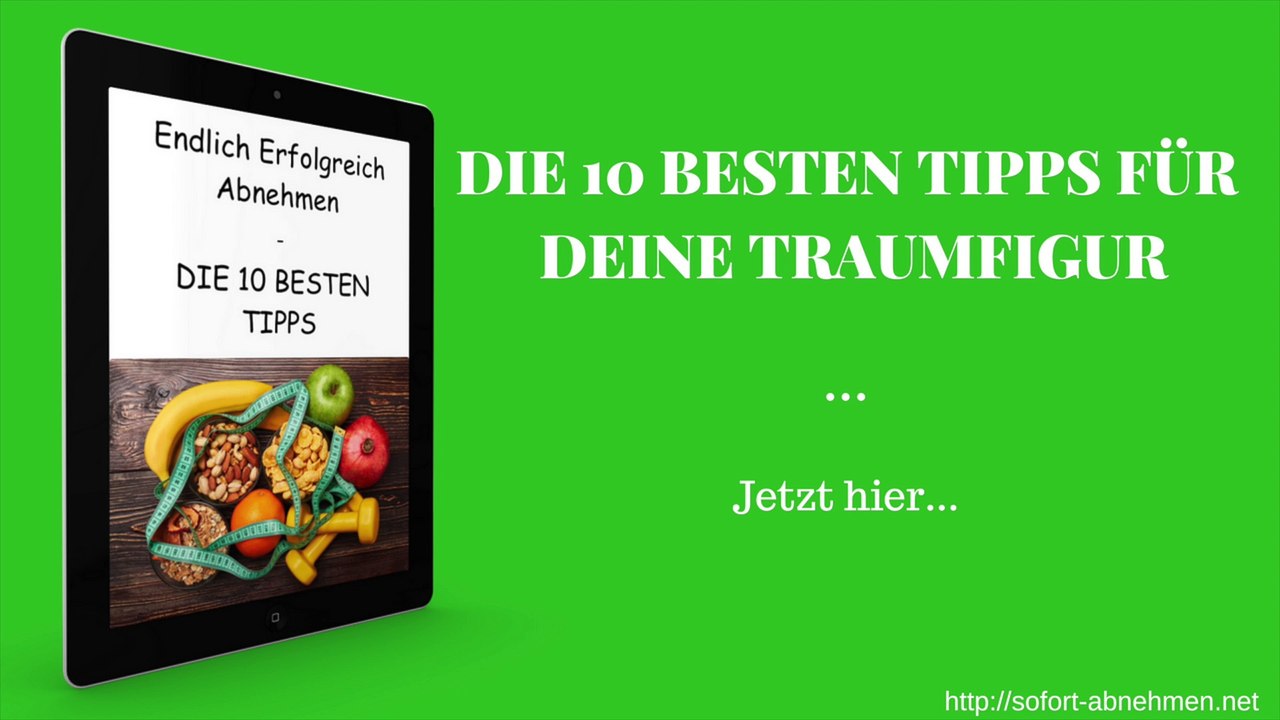 Die 10 Besten Tipps zum Abnehmen - sofort-abnehmen.net