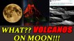 NASA reveals that Moon use to have active volcanoes | Oneindia News