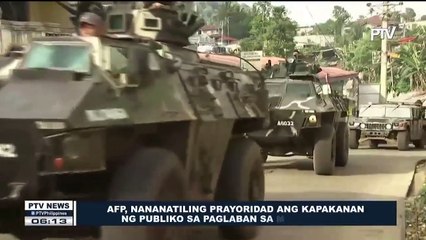 AFP, nananatiling prayoridad ang kapakanan ng publiko sa paglaban sa Maute Group