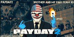 BROTHERS PLAY (PAYDAY 2) ON PC CO-OP/URDU NightClub