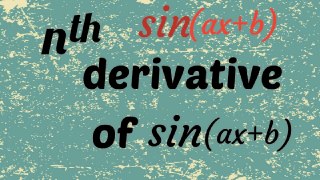 nth derivative of sin(ax+b)