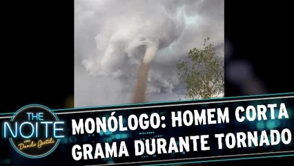 Monólogo: Homem corta grama durante tornado