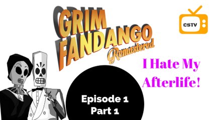 Grim Fandango Remastered- Part 1/Year 1
