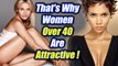 Women in 40s are more ATTRACTIVE than in their 20s; Here's Why | Boldsky
