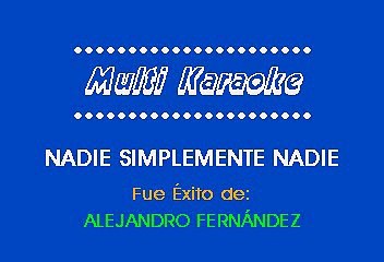 Alejandro Fernández - Nadie Simplemente Nadie (Karaoke)