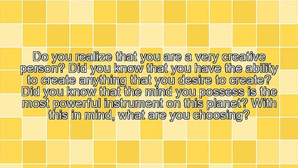 Your Creative Thoughts: What Are You Choosing?