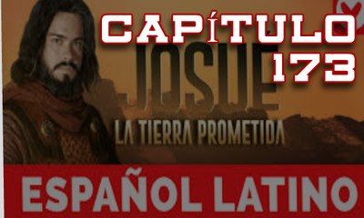 Josue y la tierra prometida Capitulo 173 Idioma Españ