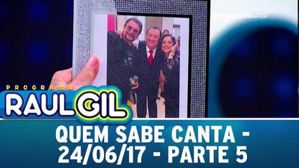 Quem Sabe Canta - Parte 5 - 24.06.17