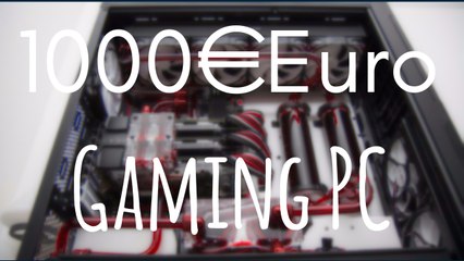 1000€ Euro Gaming PC zusammenbauen pc deals