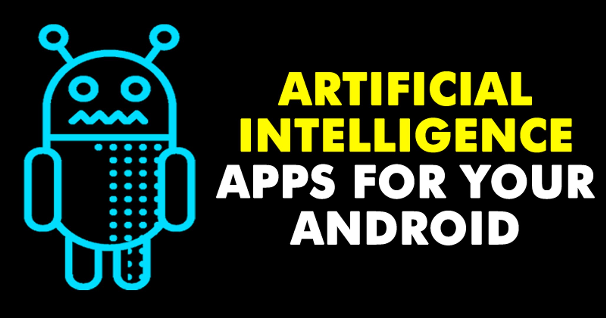 5 Best Artificial Intelligence Apps For Your Android Phone