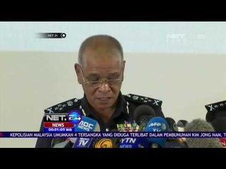 Kepolisian Malaysia Ungkap 4 Tersangka Kematian Kim Jong Nam - NET24