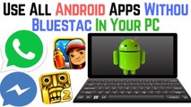 How To Use All Android Apps On pc-Laptop-Desktop Without Bluestacks In Hindi