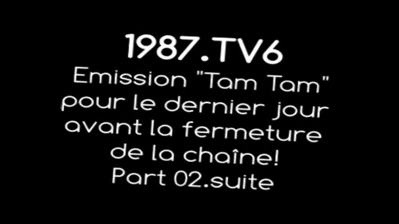 TV6.Tam Tam 1987. Part 02. La dernière avec Gainsbourg (Hd 720)