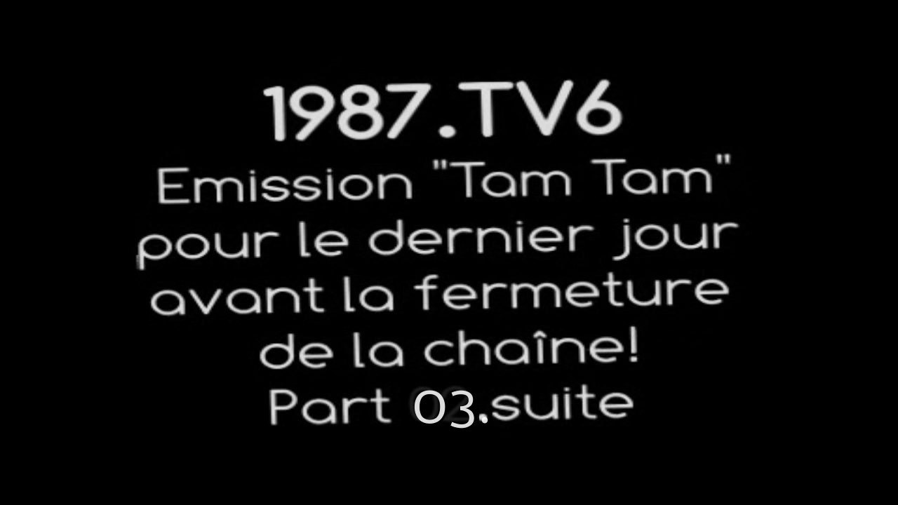 TV6.Tam Tam 1987.Part 03. La dernière avec Gainsbourg (Hd 720)