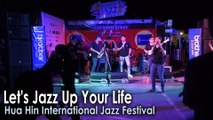 Let's Jazz Up Your Life in Hua Hin International Jazz Festival