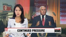 U.S. Vice President Pence calls for continued pressure on N. Korea until it abandons nukes