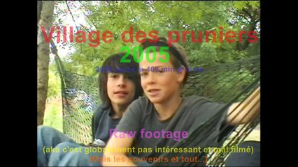 Village des Pruniers - 2005 - Quelques vieilles vidéos...