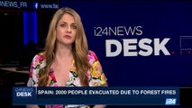 i24NEWS DESK | Spain: 2 000 people evacuated due to forest fires | Sunday, June 25th 2017