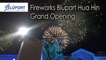 Fireworks Bluport Hua Hin Grand Opening ศูนย์การค้าบลูพอร์ต หัวหิน