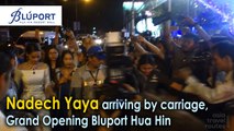 Nadech Yaya arriving by carriage, Grand Opening Bluport Hua Hin  ณเดช ญาญ่า