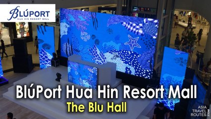 The Blu Hall in Bluport Hua Hin ศูนย์การค้าบลูพอร์ต หัวหิน