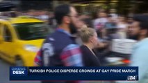 i24NEWS DESK | Turkish police disperse crowds at the gay pride march | Sunday, June 25th 2017