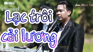 Lạc Trôi Cải Lương - Lưu Minh Tài - Lạc Trôi Version Cải Lương  - MV Lạc Trôi Lyrics ✓