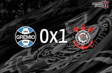 GRÊMIO 0 X 1 CORINTHIANS BRASILEIRÃO 2017