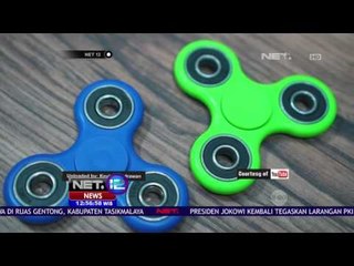 Fenomena Fidget Spinner yang Kekinian - NET12
