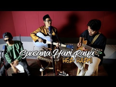 ERAkustik Raya 2017 Hez Hazmi - Suasana Hari Raya