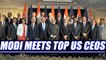 PM Modi meets top US CEOs in round table meeting, pushes for Make in India | Oneindia News