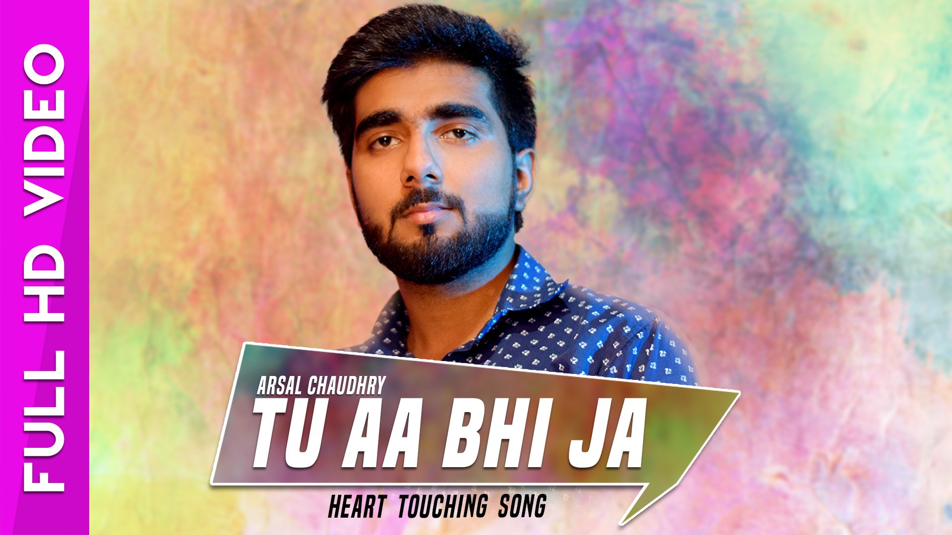 Tu Aa Bhi Ja Arsal Chaudhry Latest Hindi Song 2017 Arsal