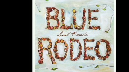 Blue Rodeo - Mystic River 2007