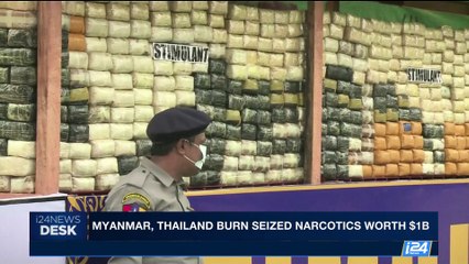 Download Video: i24NEWS DESK | Myanmar, Thailand burn seized narcotics worth $1B | Monday, June 26th 2017