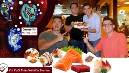 Vui Cuối Tuần Với Món Sashimi -- Nhà Hàng Cá Xỉn●