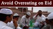 Eid-ul-Fitr: Health Problems due to Overeating | Boldsky