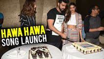 Mubarakan Song 'Hawa Hawa' Launch With Arjun Kapoor Birthday Celebration