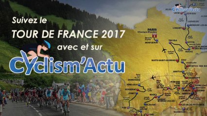 Tour de France 2017 - Suivez le Tour de France et le Cyclisme sur Cyclism'Actu !
