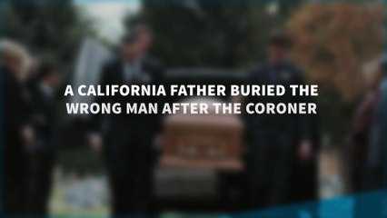 Father buries the wrong man after coroner's mistake
