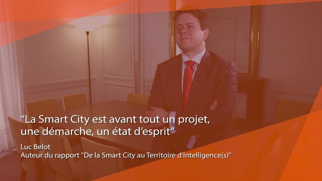 Dossier Smart Territoires : Interview Luc Belot, auteur du rapport De la Smart City au Territoire d'Intelligence(s)